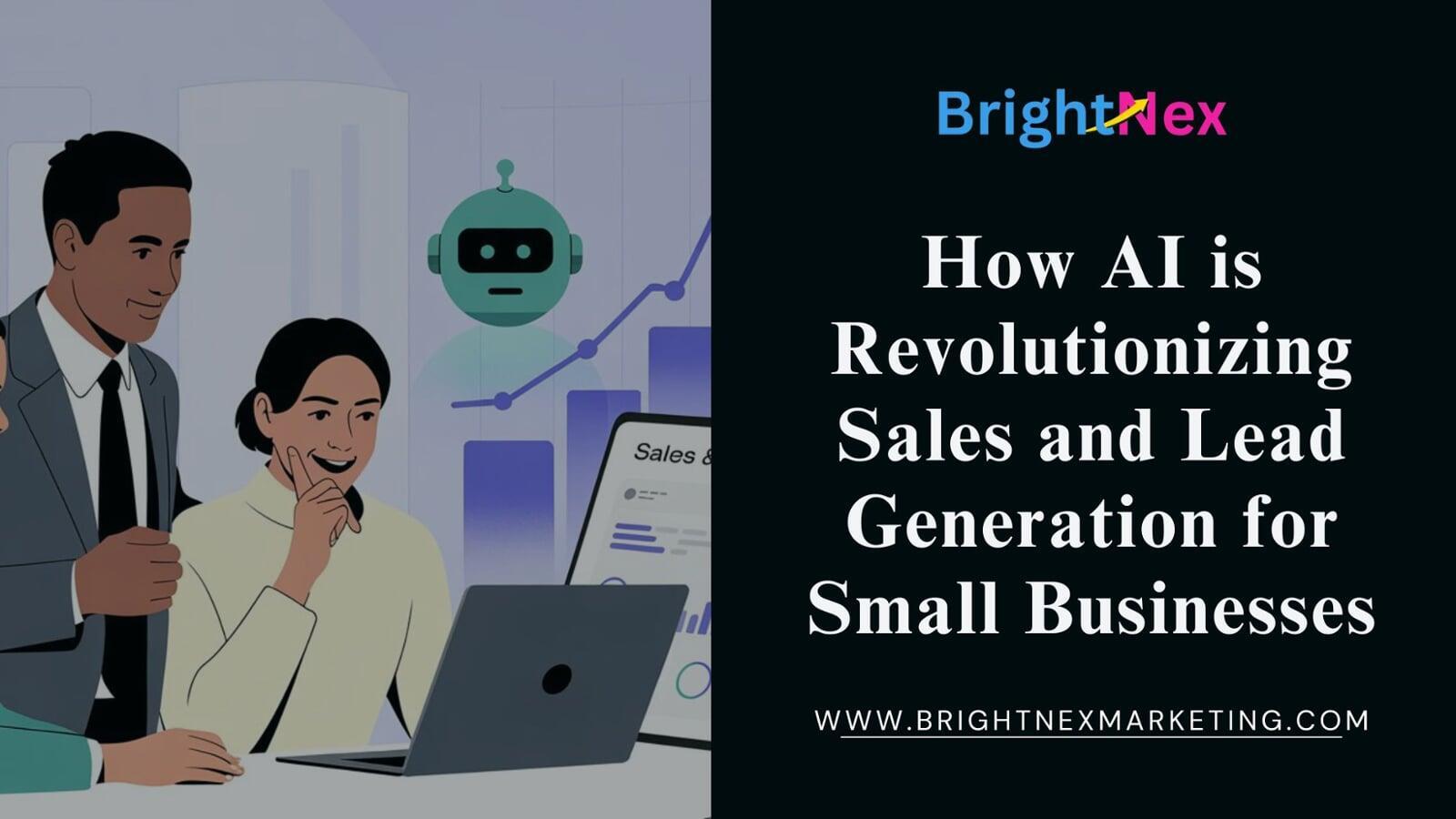 How AI is Revolutionizing Sales and Lead Generation for Small Businesses